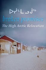 Poster for Broken Promises: The High Arctic Relocation