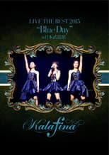Poster for Kalafina LIVE THE BEST 2015 “Blue Day” at 日本武道館
