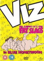 Poster for VIZ: Oh, Lordy! It's The Fat Slags in Blue Honeymoon