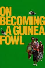 Poster for On Becoming a Guinea Fowl