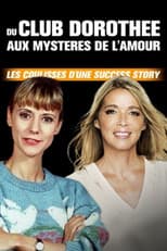 Poster for Du Club Dorothée aux Mystères de l'amour : Les coulisses d'une success story