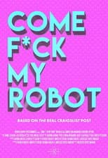 Poster for Come F*ck My Robot