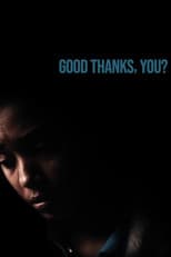 Poster for Good Thanks, You?