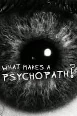 Poster for What Makes a Psychopath?