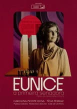 Poster for Eunice, a Primeira Senadora