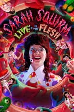 Poster for Sarah Squirm: Live + in the Flesh