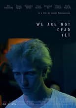 Poster for We Are Not Dead Yet