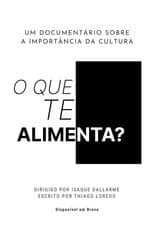 Poster for O Que Te Alimenta?