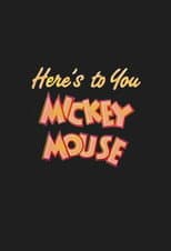 Poster for Here's to You, Mickey Mouse