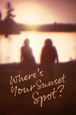 Poster for Where's Your Sunset Spot?