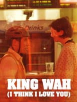 Poster for King Wah (I Think I Love You)