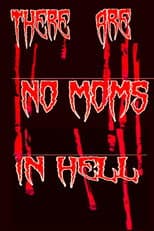 Poster for There Are No Moms in Hell
