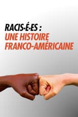 Poster for Racisé.e.s : Une histoire franco-américaine