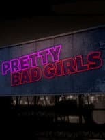 Poster for Pretty Bad Girls