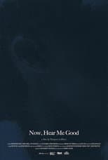 Poster for Now, Hear Me Good