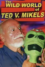 Poster for The Wild World of Ted V. Mikels