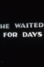 Poster for He Waited for Days