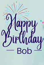 Poster for Happy Birthday, Bob!