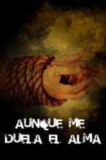 Poster for Aunque me duela el alma