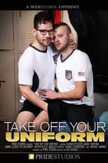 Poster for Take Off Your Uniform