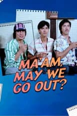 Poster for Ma'am, May We Go Out?