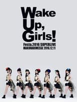 Poster for Wake Up, Girls！Festa. 2016 SUPER LIVE