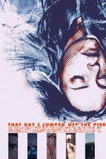 Poster for That Day I Jumped Off The Pier