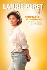 Poster for Laurie Peret - Spectacle alimentaire en attendant la pension
