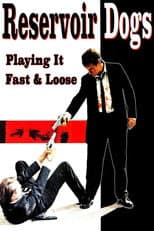 Poster for Reservoir Dogs: Playing It Fast & Loose