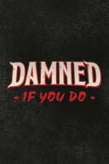 Poster for Damned If You Do