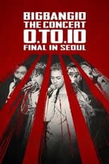 Poster for BIGBANG10 THE CONCERT: 0.TO.10 -FINAL IN SEOUL-