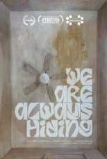 Poster for We Are Always Hiding