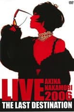 Poster for AKINA NAKAMORI LIVE TOUR 2006 The Last Destination
