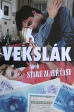 Poster for Vekslák aneb Staré zlaté časy