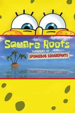 Poster for Square Roots: The Story of SpongeBob SquarePants