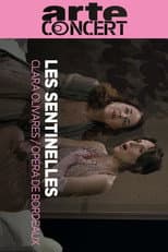 Poster for Clara Olivares: Les Sentinelles @ Opéra de Bordeaux