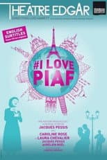 Poster for I Love Piaf