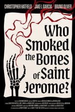 Poster for Who Smoked The Bones of Saint Jerome?