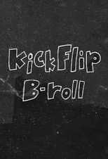 Poster for KickFlip B-roll