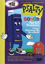 Poster for Psalty's Songs for Li'l Praisers, Volume 1: God Loves Me So-o Much!