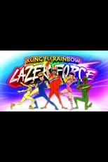 Poster for Kung Fu Rainbow Lazer Force