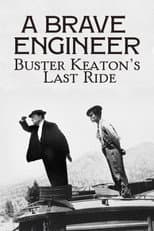 Poster for A Brave Engineer: Buster Keaton's Last Ride