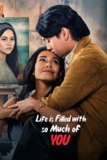 Poster for Life is Filled with So Much of You