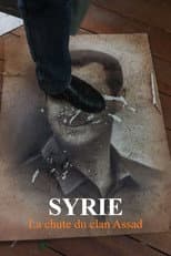 Poster for Syrie : la chute du clan Assad