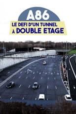 Poster for A86 : Le Défi d'un tunnel à double étage