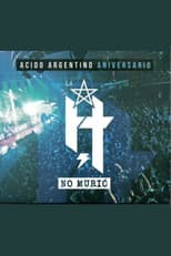 Poster for La H No Murió: Ácido Argentino Aniversario