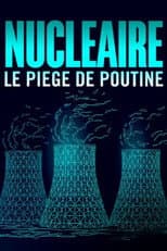 Poster for Die Nuklearfalle - Putins Deals mit dem Westen