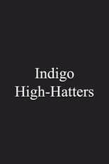 Poster for Indigo High-Hatters