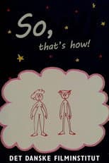 Poster for So, That's How!