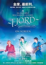 Poster for MGA MAGICAL 10 YEARS ANNIVERSARY LIVE ～FJORD～ ON SCREEN